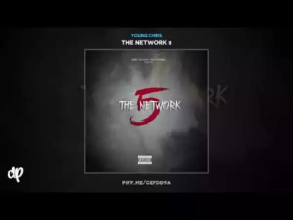 The Network 5 BY Young Chris